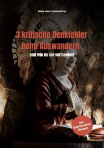 3 Denkfehler beim Auswandern