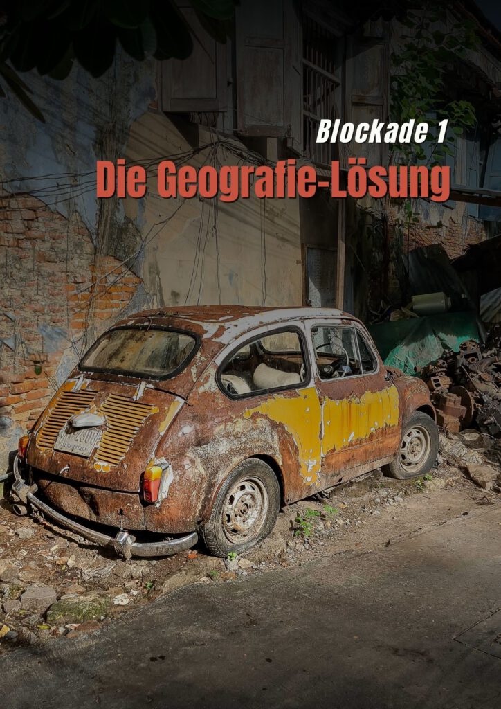 Blockade 1: Die Geografie-Lösung