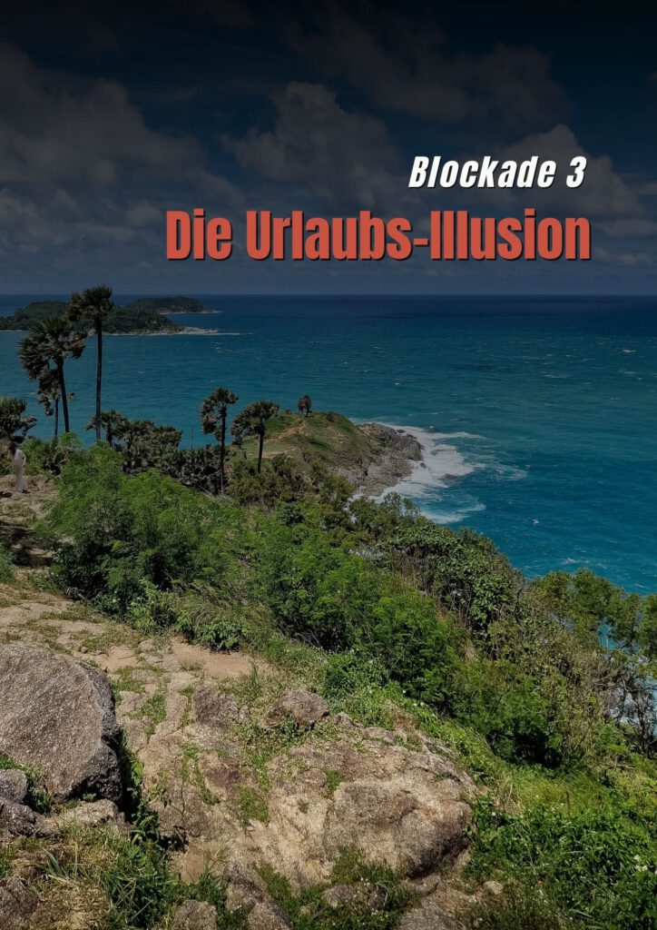 Blockade 3: Die Urlaubs-Illusion